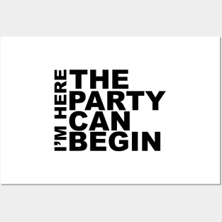 I'm Here The Party Can Begin Sayings Sarcasm Humor Quotes Posters and Art